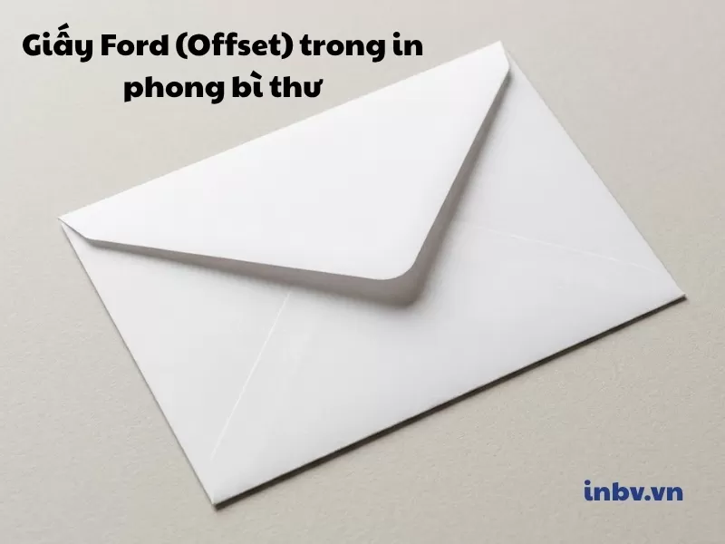 Giấy Offset (Ford) thường thấy khi in phong b&igrave; thư