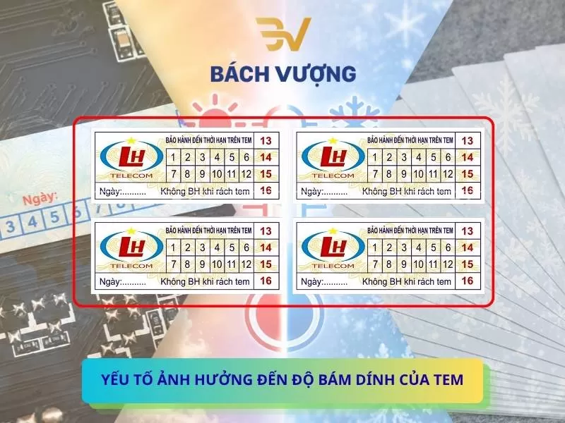 Các yếu tố ảnh hưởng đến độ bám dính của tem bảo hành